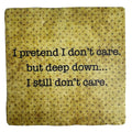 I Pretend I Don't Care, Marble Coaster