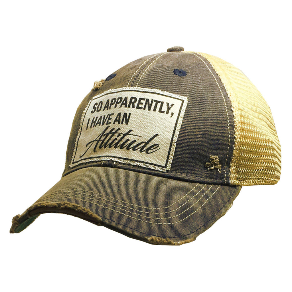 So Apparently, I Have an Attitude, Distressed Trucker Hat