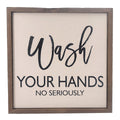 Wash Your Hands, No Seriously Wall Art
