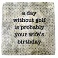 A Day Without Golf, Marble Coaster