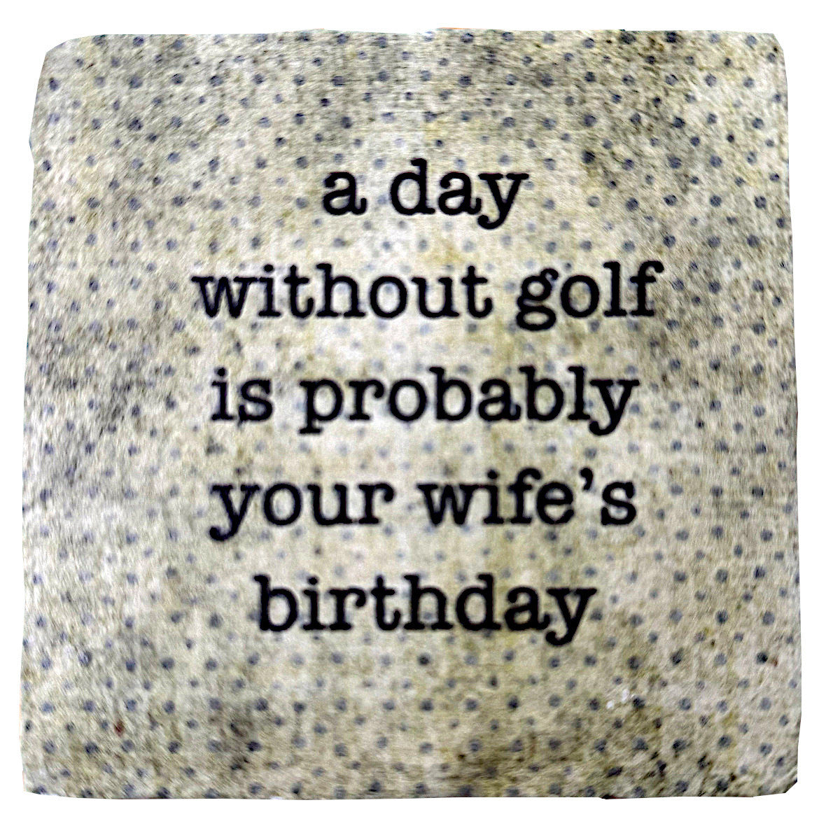 A Day Without Golf, Marble Coaster