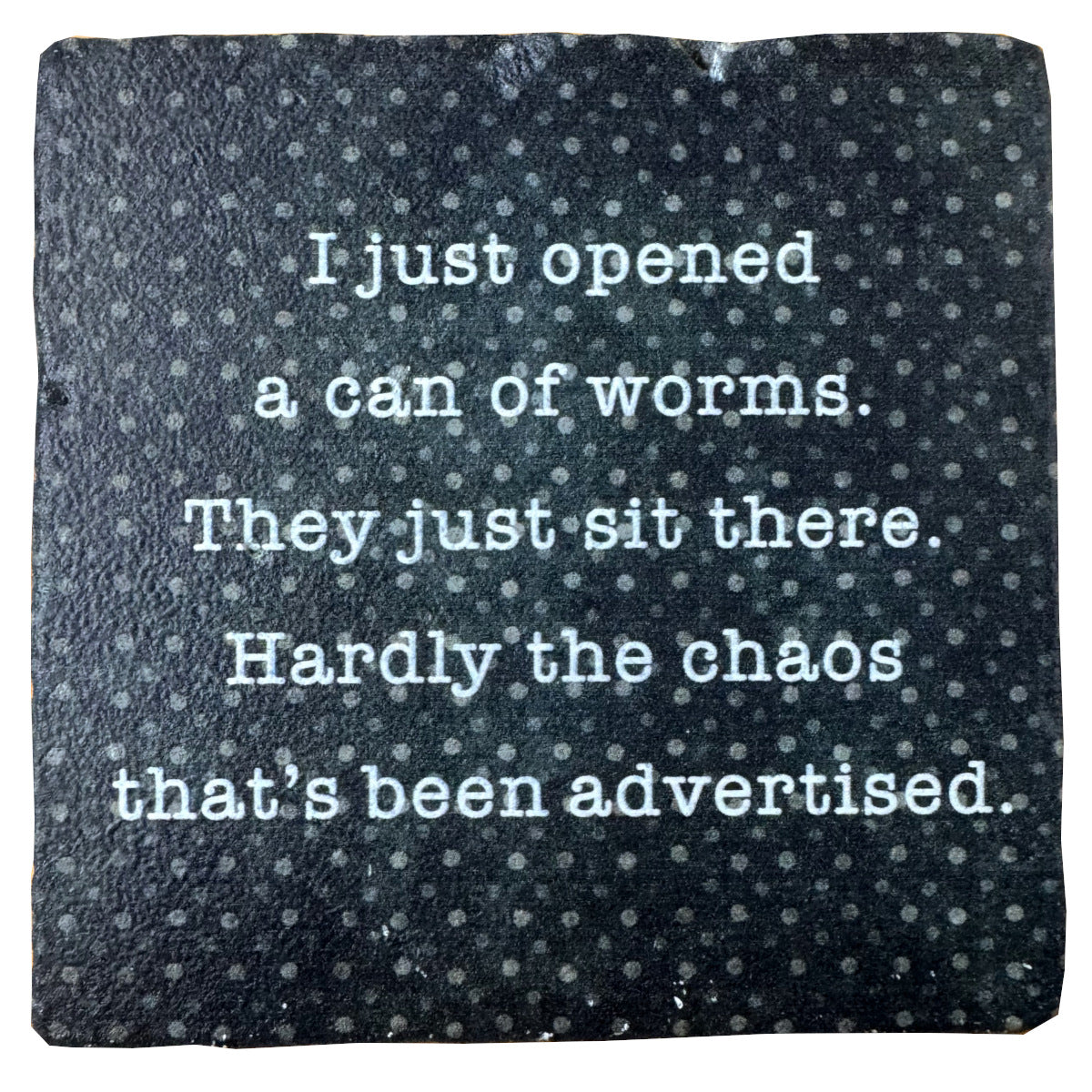 Opened A Can of Worms, Marble Coaster