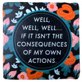 The Consequences Of My Own Action, Marble Coaster