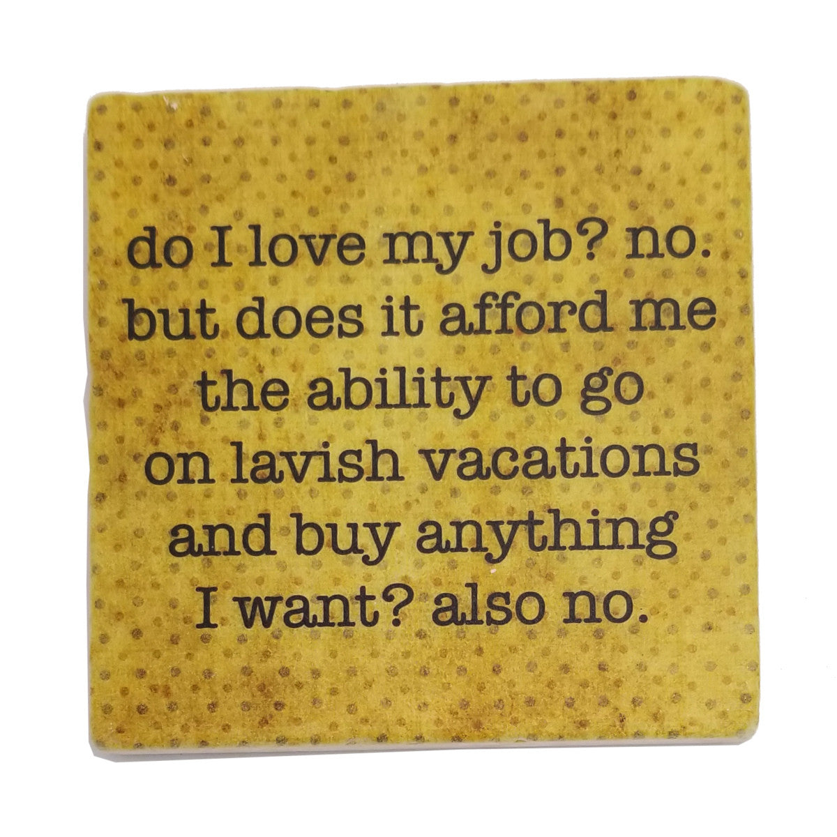 Do I Love My Job? Marble Coaster