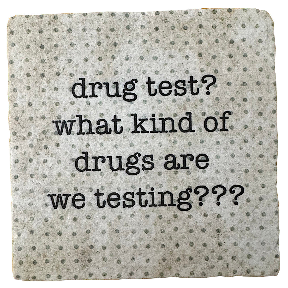 Drug Test? Marble Coaster