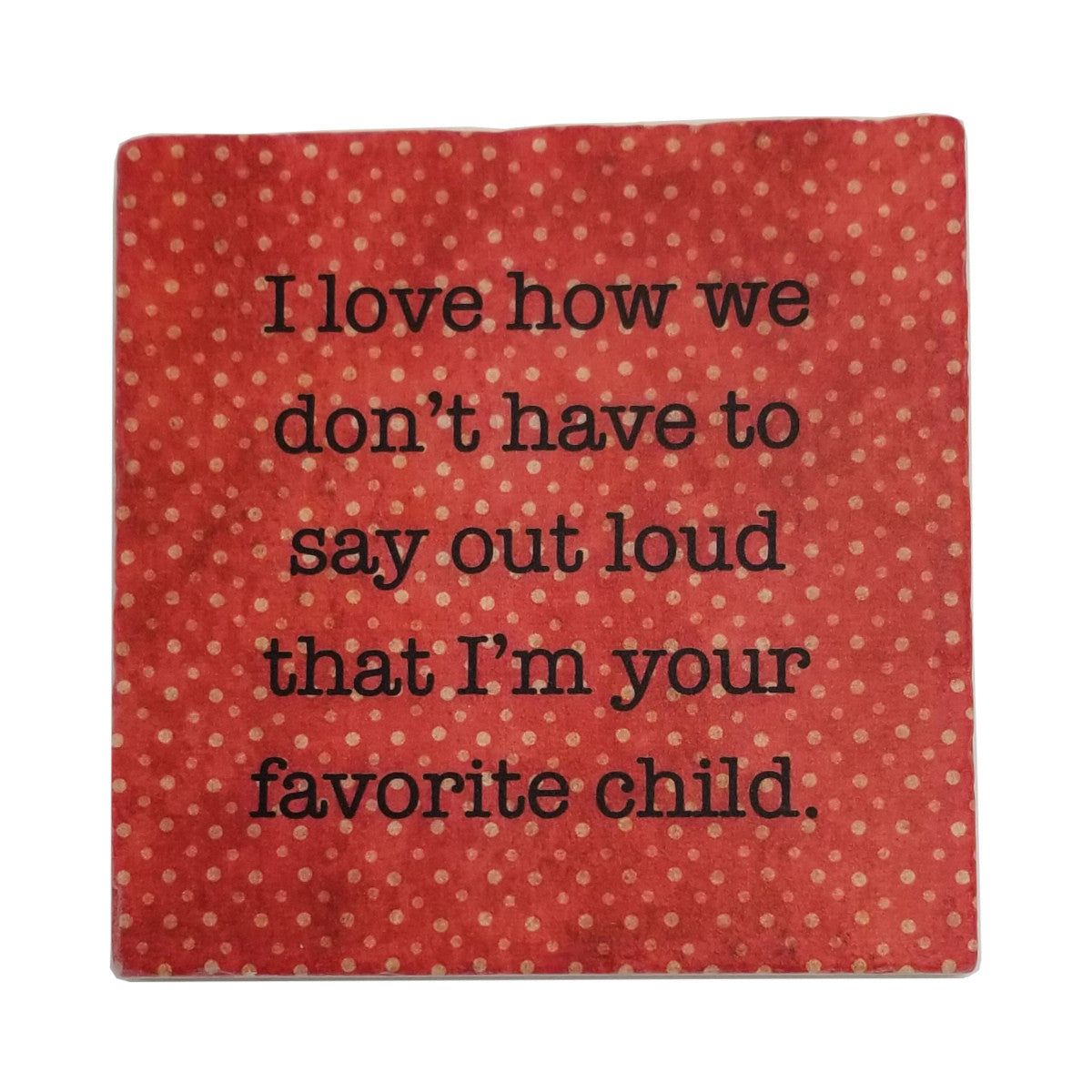 Favorite Child, Marble Coaster