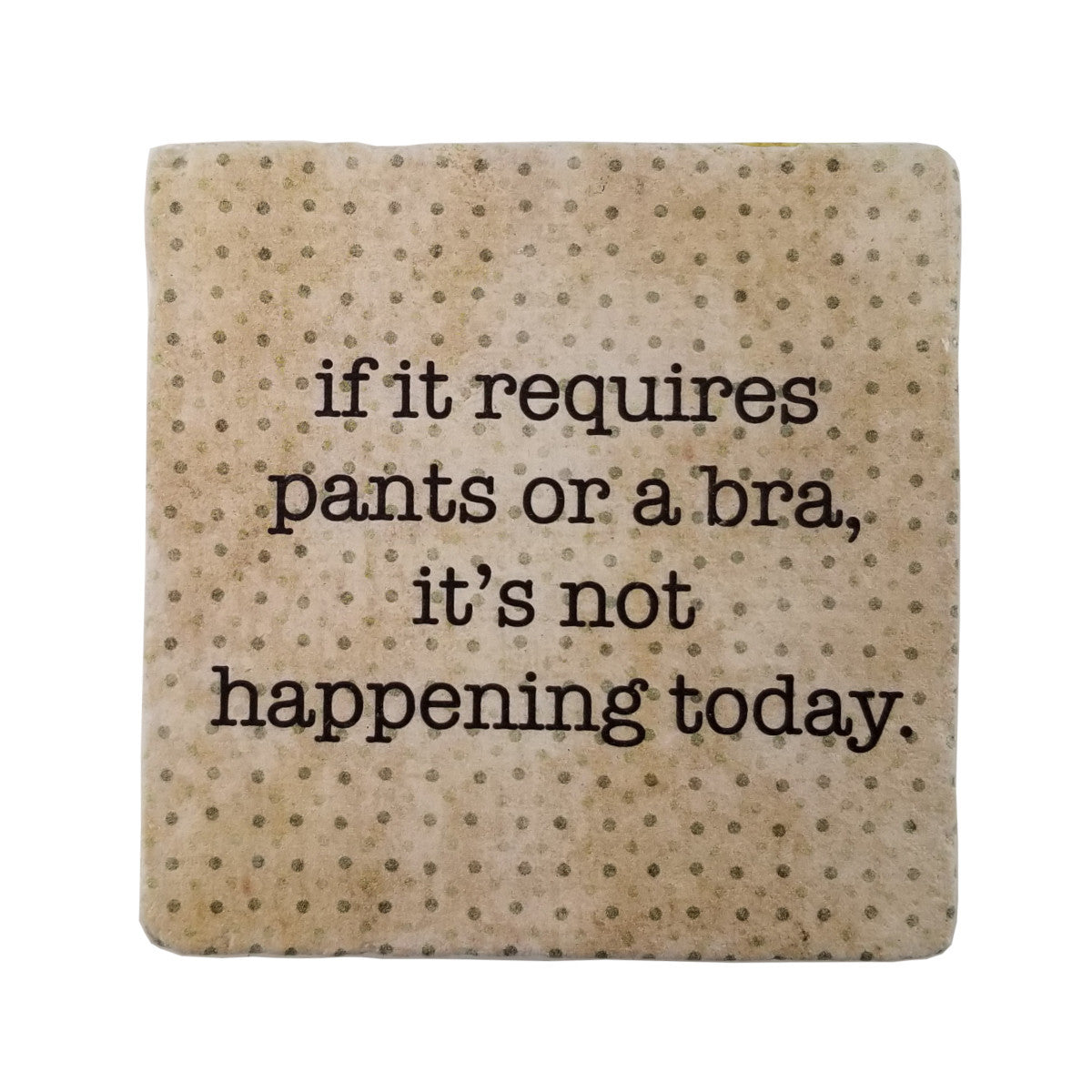 It's Not Happening Today. Marble Coaster