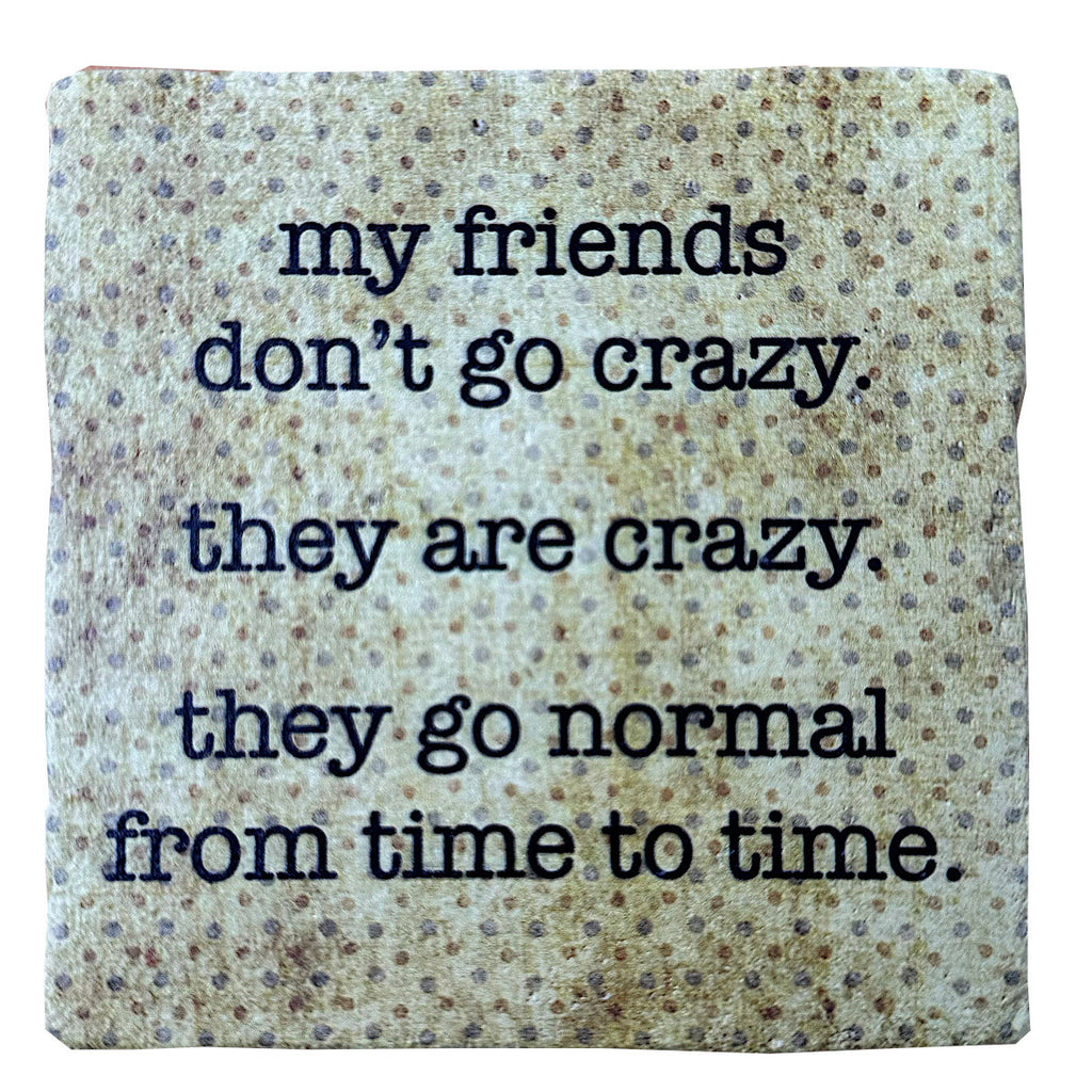 Friends Are Crazy, Marble Coaster