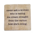 Never Ask a Woman, Marble Coaster