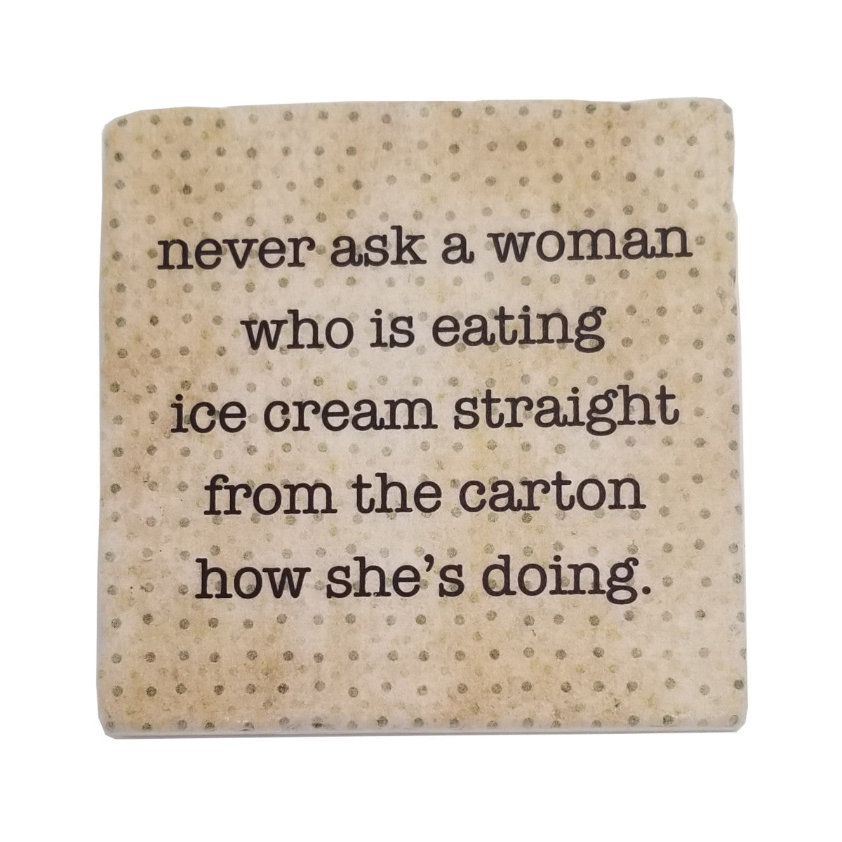 Never Ask a Woman, Marble Coaster