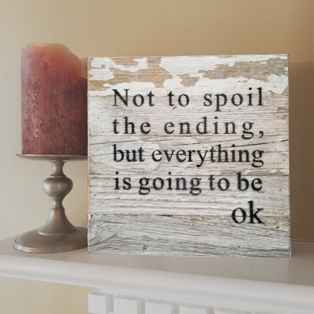 Reclaimed Wall Art - Not to spoil the ending
