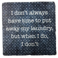 Put Away My Laundry, Marble Coaster