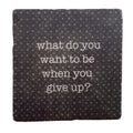 Paisley and Parsley Coaster - What do you want to be when you give up?