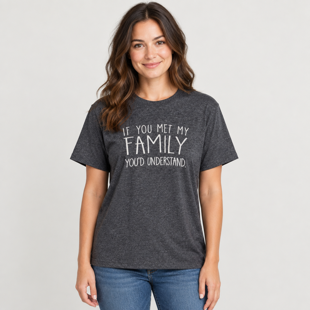 Woman wearing If You Met My Family T-shirt